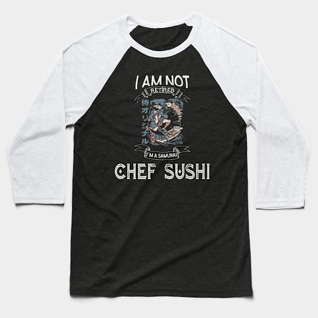 I am not retired I`m a Samurai chef sushi -  Funny Samurai Champloo T-shirt Baseball T-Shirt by kikuchu